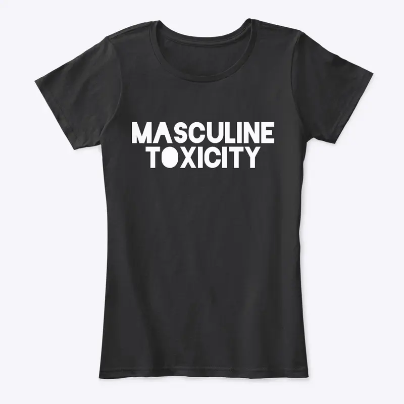 MASCULINE TOXICITY